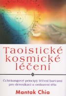 Taoistické kosmické léčení - Mantak Chia - Kliknutím na obrázek zavřete